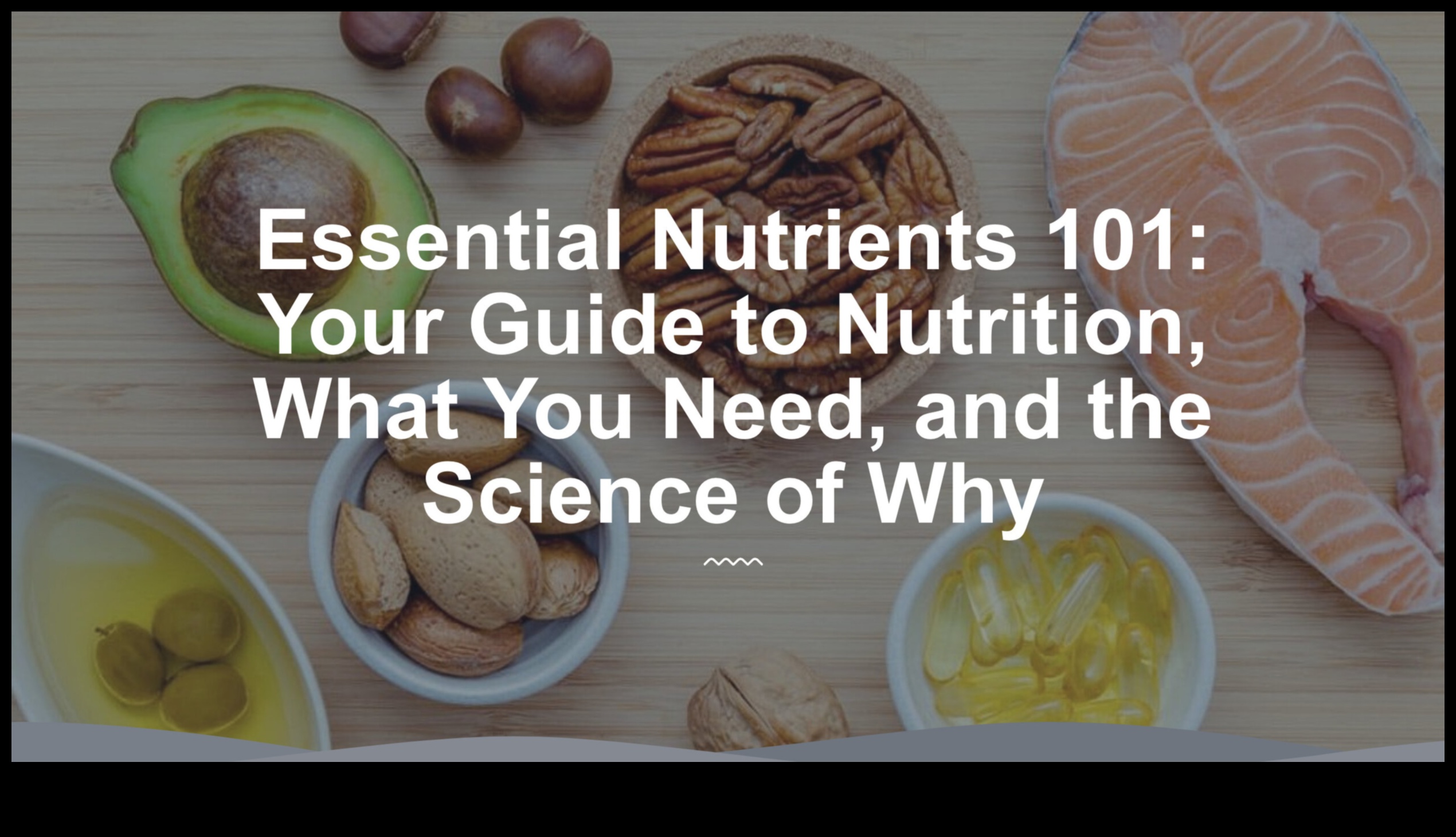 Būtiski uzturvielas 101: labsajūtas ceļvedis iesācējiem