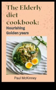 Zelta virtuve: ceļvedis, lai gūtu panākumus geriatriskā uztura jomā